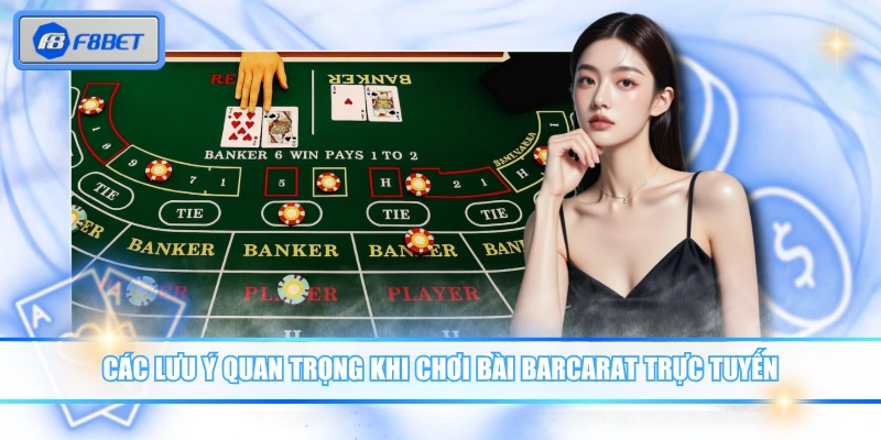 Hướng Dẫn Chơi Barcarat Chi Tiết Cho Người Mới Bắt Đầu 4 Các lưu ý quan trọng khi chơi bài Barcarat trực tuyến
