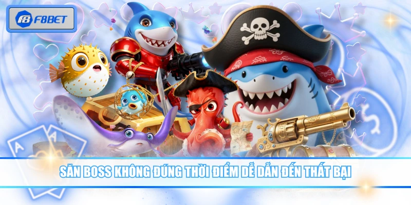 Mẹo Săn Boss Lớn - Chiến Thuật Giúp Người Chơi Thắng Đậm 4 Săn boss không đúng thời điểm dễ dẫn đến thất bại