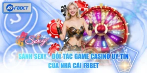 Sảnh SEXY - Đối Tác Game Casino Uy Tín Của Nhà Cái F8BET